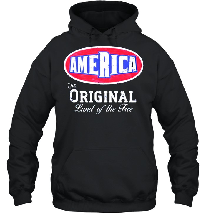 America the original land of the free shirt Unisex Hoodie