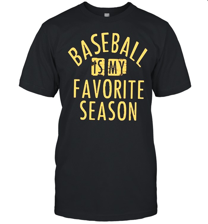 Baseball Is My Favorite Season shirt Classic Men's T-shirt