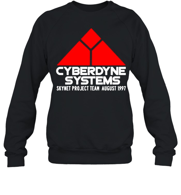 Cyberdyne systems skynet project team August 1997 shirt Unisex Sweatshirt