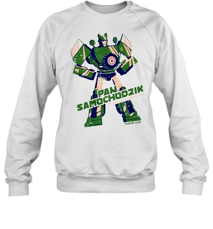 Pan samochodzik tankuje znienacka shirt Unisex Sweatshirt