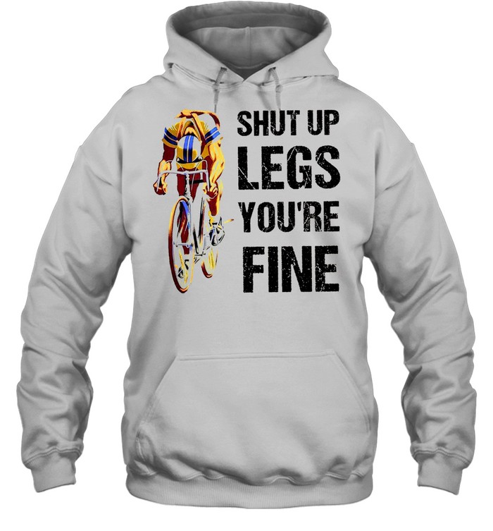 Shut up legs you’re fine shirt Unisex Hoodie