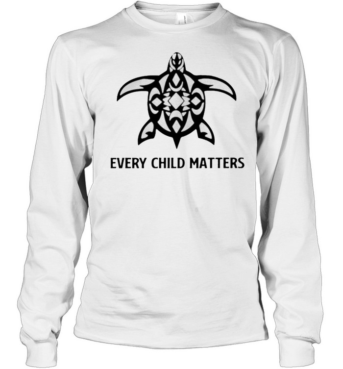 Turtle every child matters shirt Long Sleeved T-shirt