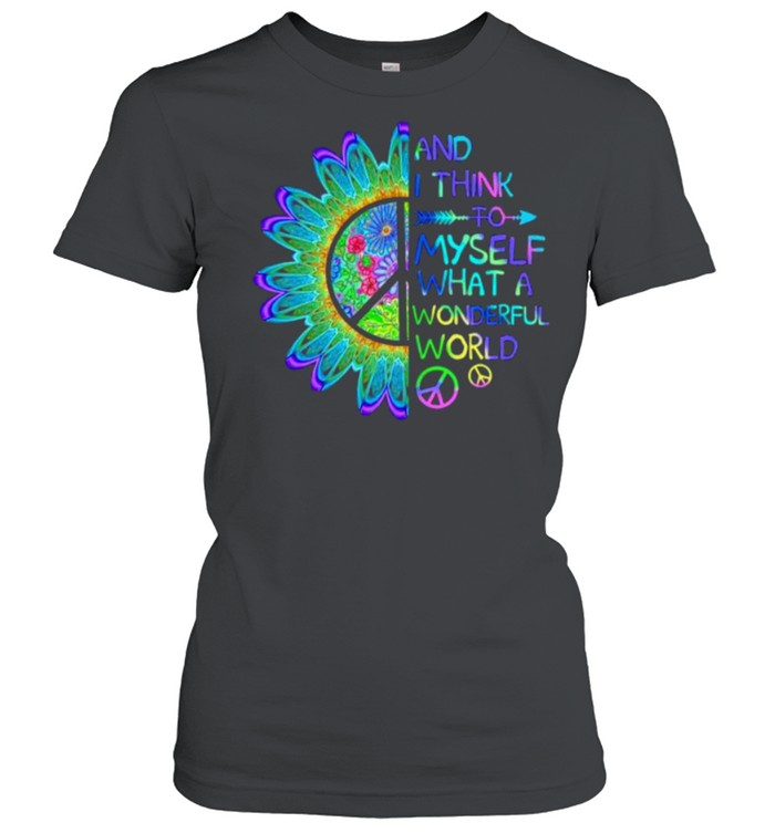 And think to myself what a wonderful world hippie shirt Classic Women's T-shirt