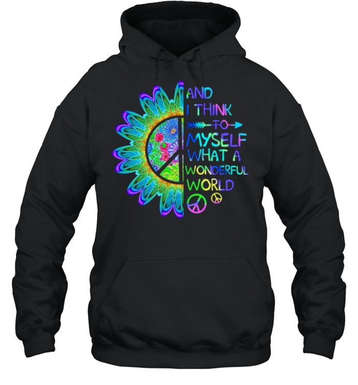 And think to myself what a wonderful world hippie shirt Unisex Hoodie