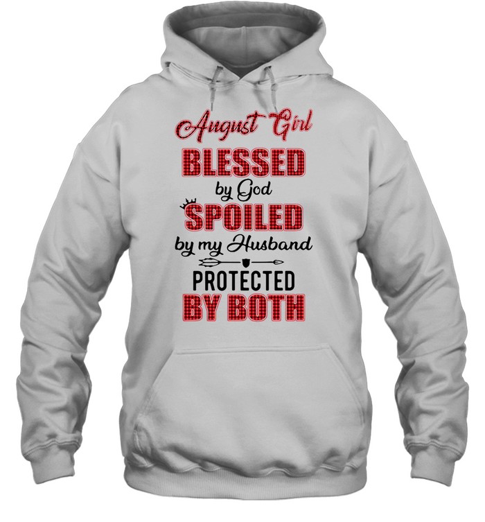 August Girl Blessed By God Spoiled By My Husband Protected By Both Unisex Hoodie