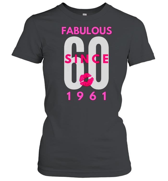 Fabulous 60 Since 1961 T-shirt Classic Women's T-shirt