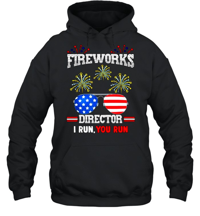 Firework Director If I Run We All Run 4th Of July T- Unisex Hoodie