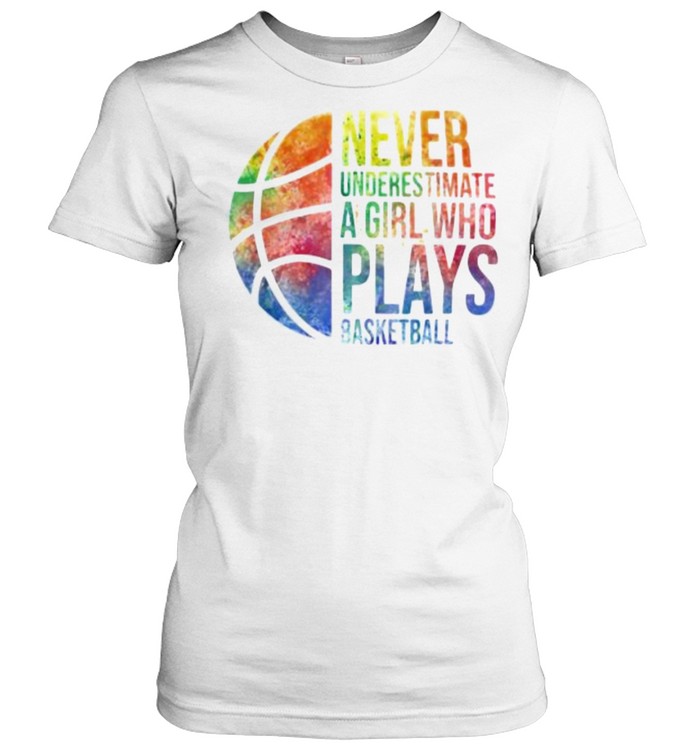 Never Underestimate A Girl Who Plays Basketball Watercolor Classic Women's T-shirt