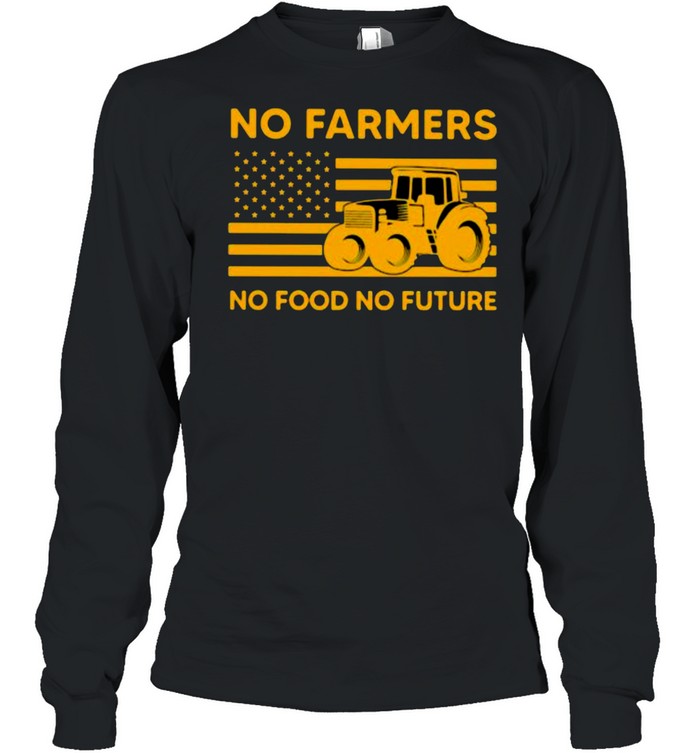 No farmers no food no future american flag shirt Long Sleeved T-shirt