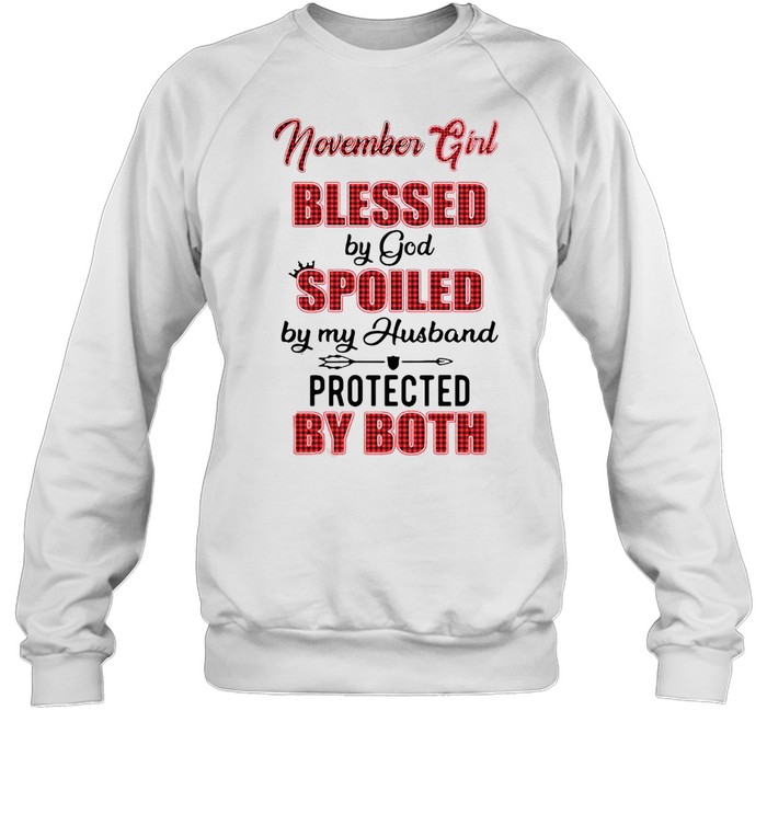 November Girl Blessed By God Spoiled By My Husband Protected By Both Unisex Sweatshirt