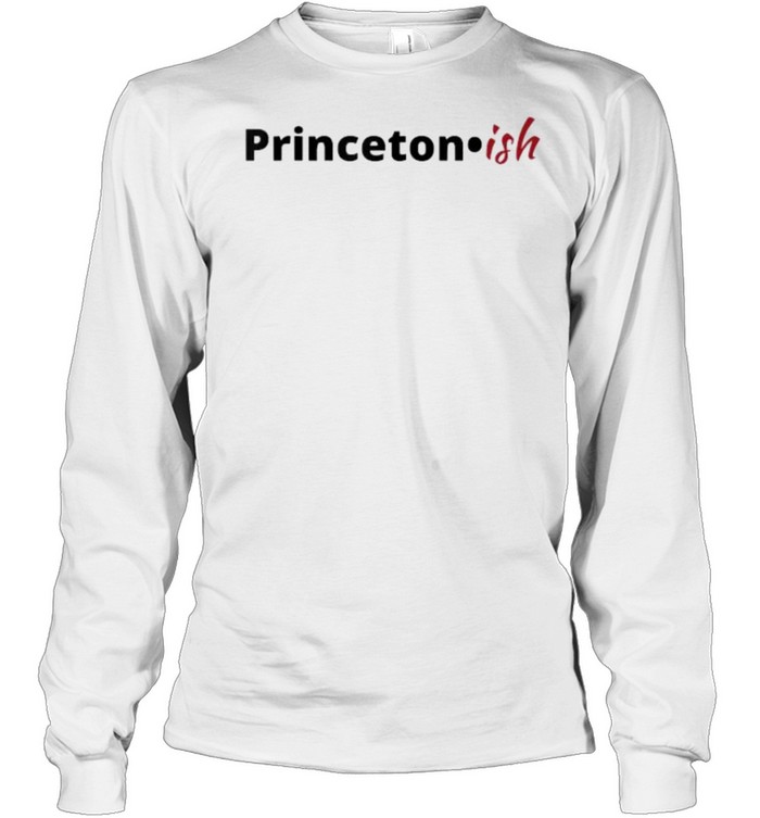 Princeton ish shirt Long Sleeved T-shirt