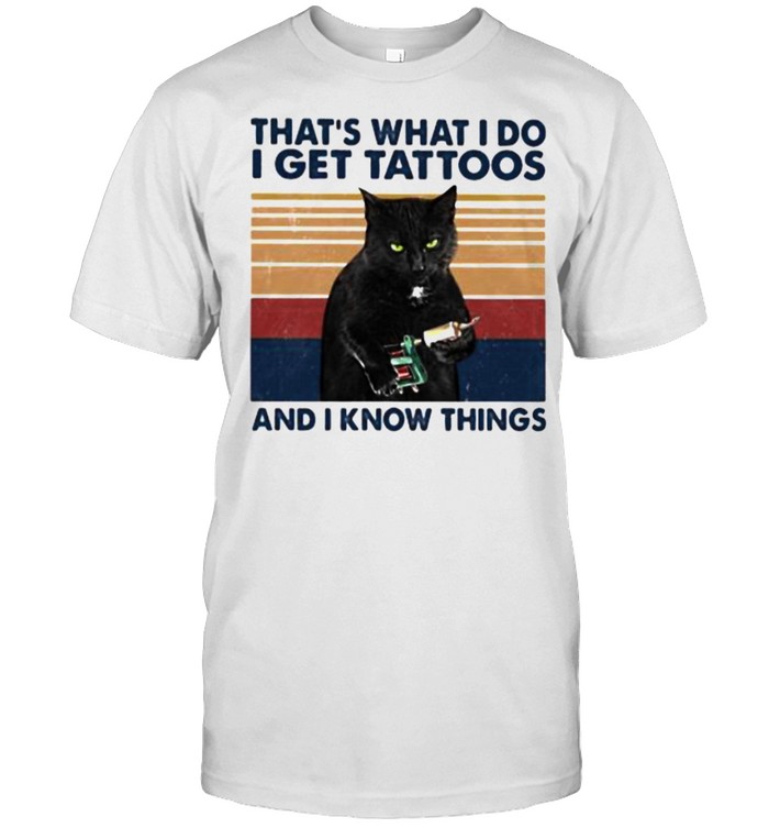 Thats what i do i get tattoos and i know things cat vintage shirt Classic Men's T-shirt