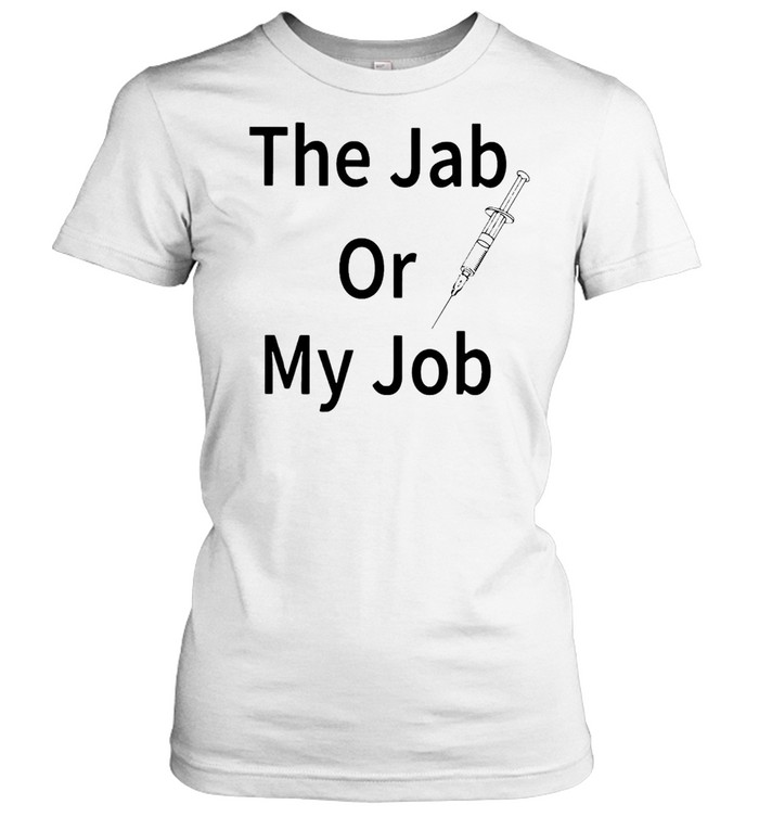 The Jab Or My Job T-shirt Classic Women's T-shirt