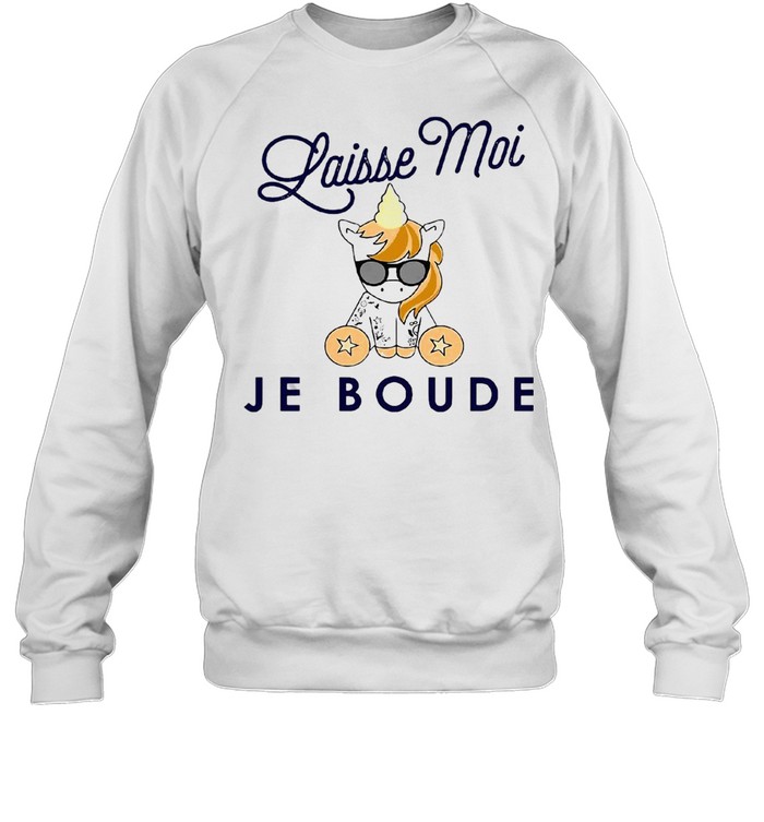 Unicorns Laisse Moi Je Boude T-shirt Unisex Sweatshirt