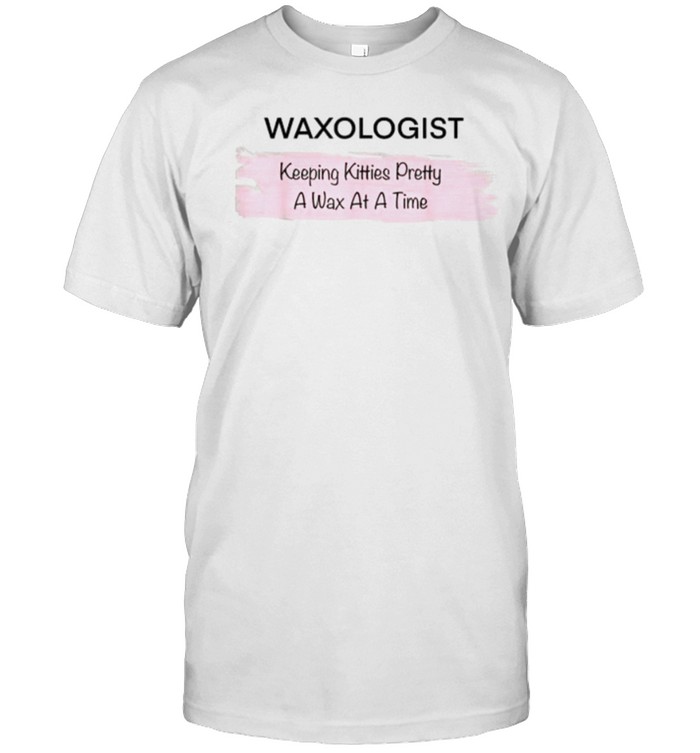 Waxologist Keeping Kitties pretty A Wax At A Time T- Classic Men's T-shirt