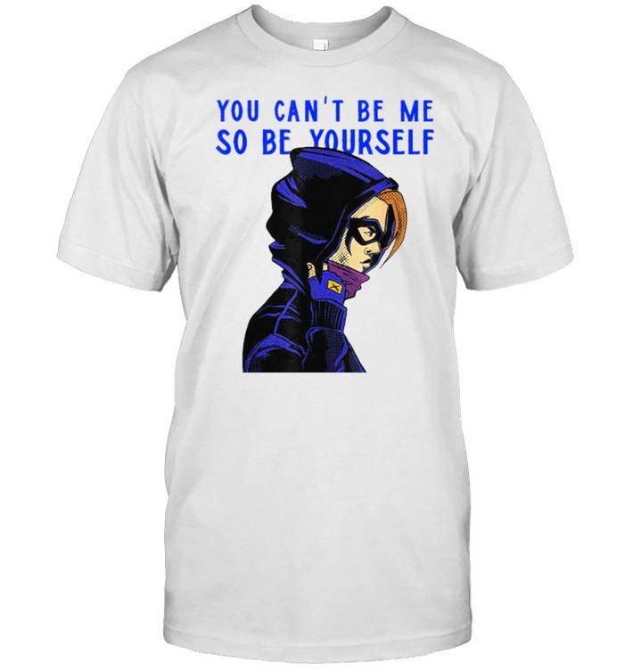 You can’t be me so be yourself Classic Men's T-shirt