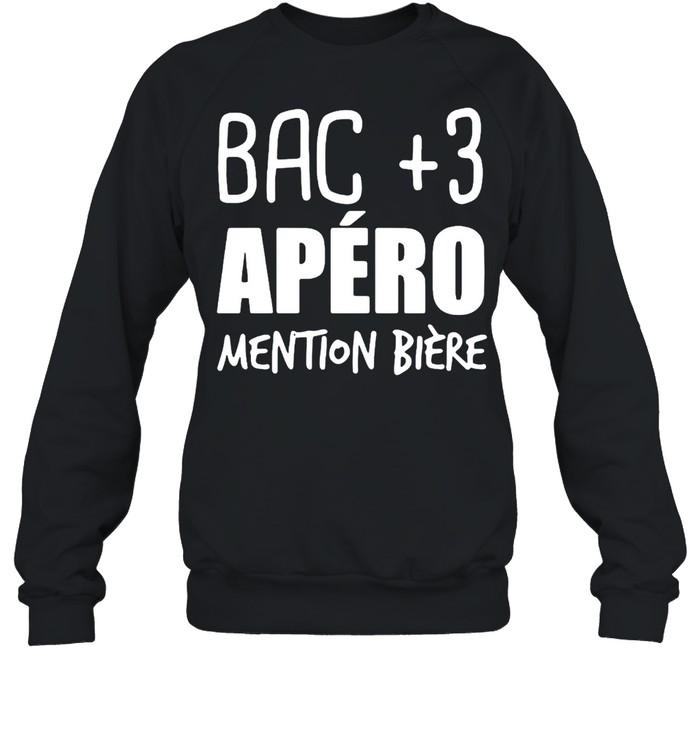 Bac +3 Apéro Mention Bière Unisex Sweatshirt