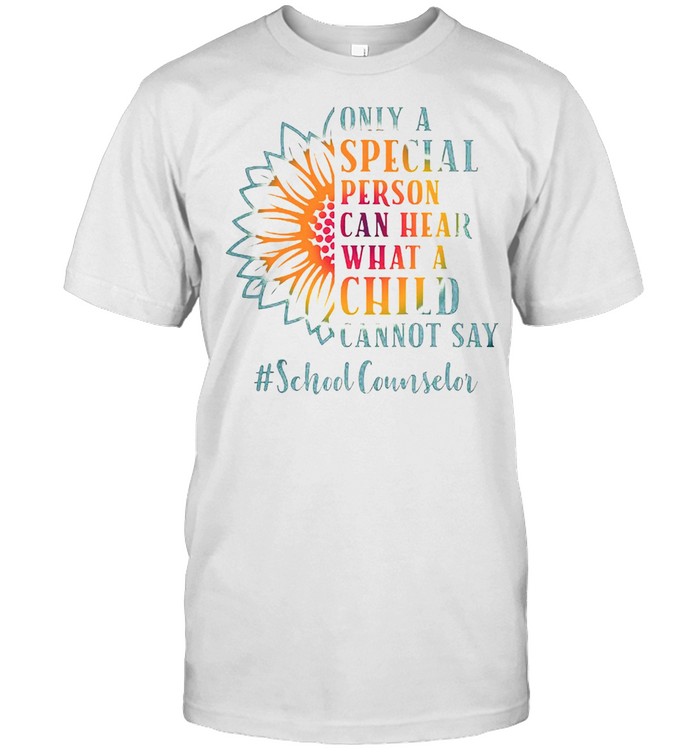 Only A Special Person Can Hear What A Child Cannot Say School Counselor T-shirt Classic Men's T-shirt