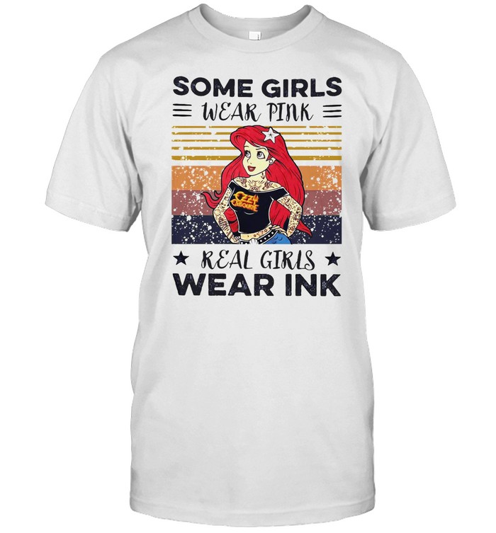 Some Girls Wear Pink Real Girls Wear Ink Ladies T-Shirt Some Girls Wear Pink Real Girls Wear Ink Ladies T-Shirt