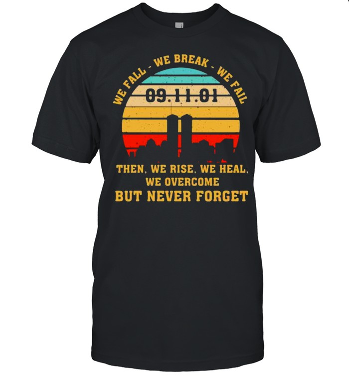 We fall we break we fail then we rise we heal but never forget vintage shirt Classic Men's T-shirt
