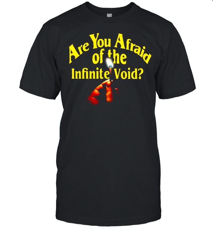 Are You Afraid Of The Infinite Void T-shirt Classic Men's T-shirt