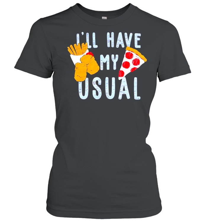 Food Ill have my usual shirt Classic Women's T-shirt