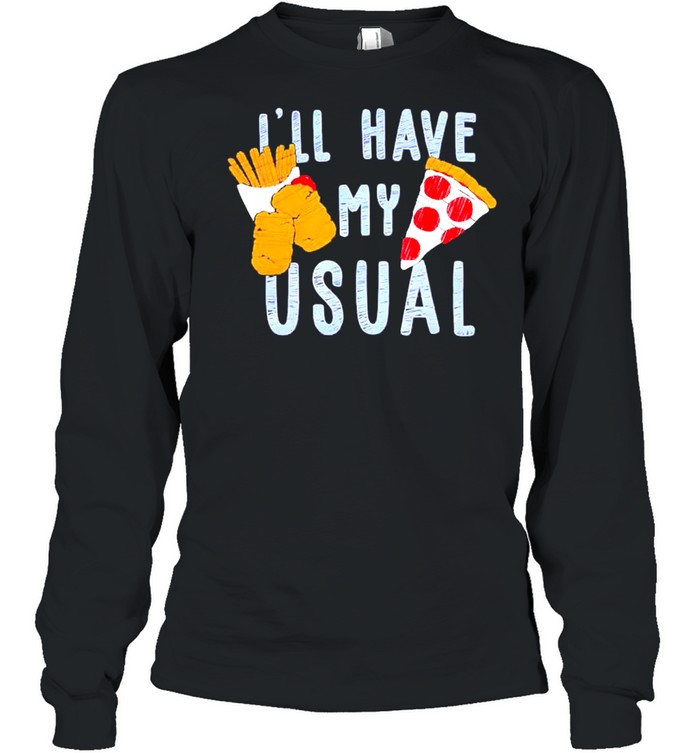 Food Ill have my usual shirt Long Sleeved T-shirt