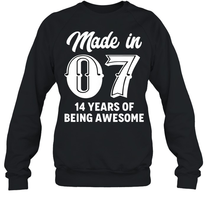 Fourteen Year Old 14th Birthday Awesome Born In 2007 Gift shirt Unisex Sweatshirt