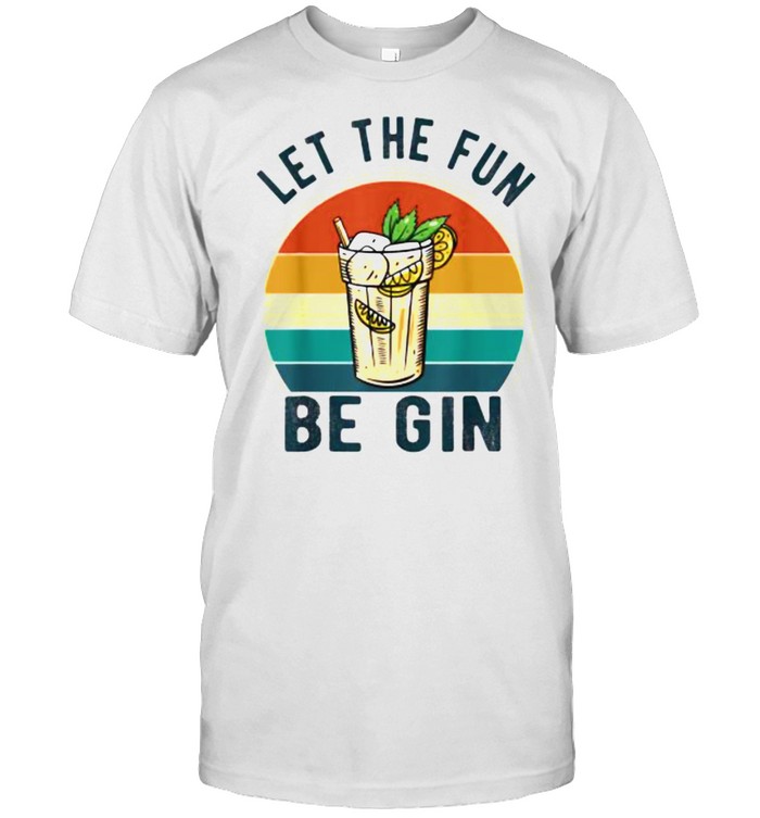 Let The Fun Be Gin vintage T-Shirt