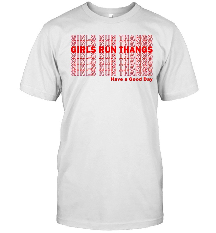 girls run thangs shirt