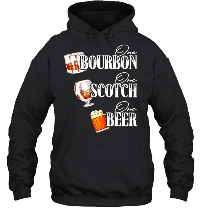 One Bourbon One Scotch One Beer Unisex Hoodie