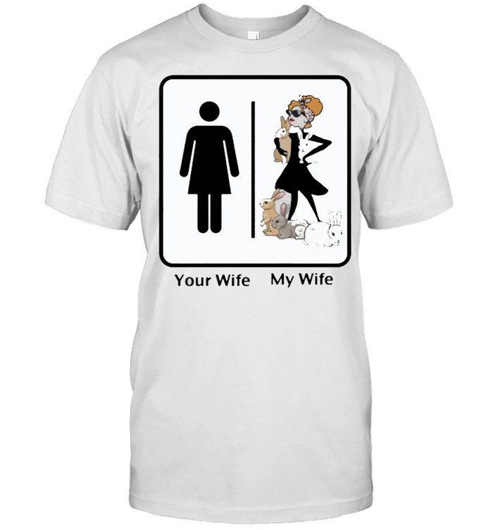 Your wife my wife rabbit shirt