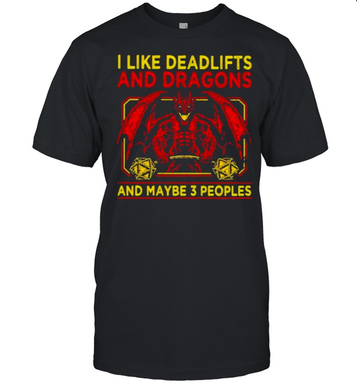 I like deadlifts and dragon and maybe 3 people shirt Classic Men's T-shirt