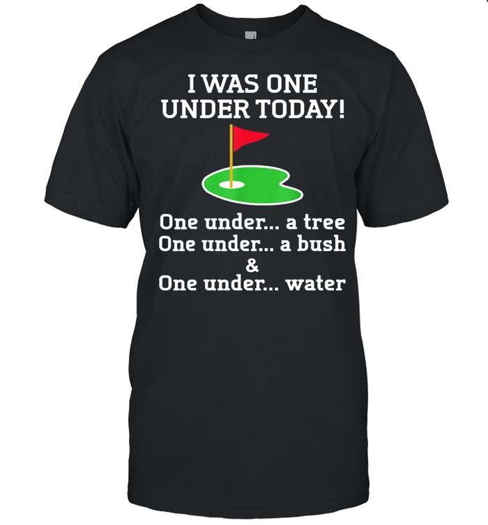 I Was One Under Today Love Golf shirt Classic Men's T-shirt