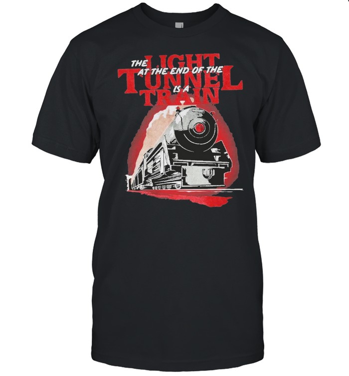 The at the end of the is a light tunnel train shirt Classic Men's T-shirt