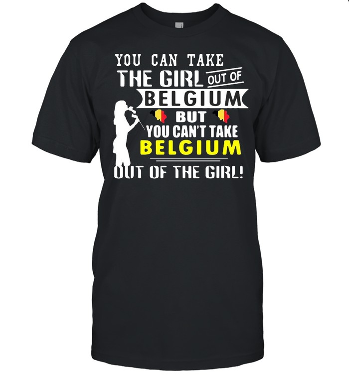 You Can Take The Girl Out Of Belgium But You Can’t Take Belgium Out Of The Girl T-shirt Classic Men's T-shirt