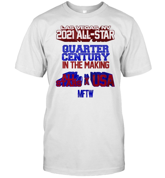 Las Vegas NV 2021 all-star quarter century in the making shirt