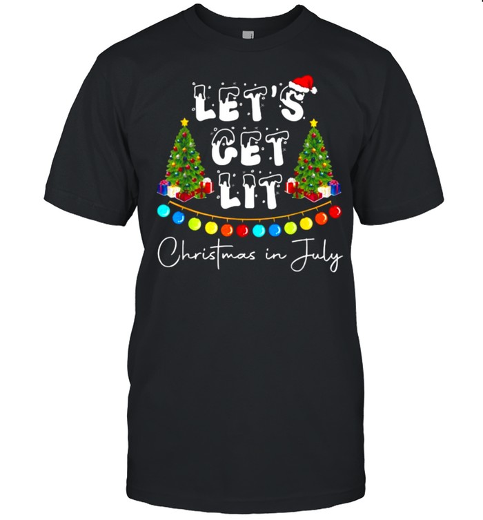 Let’s Get Lit Christmas In July Shirt