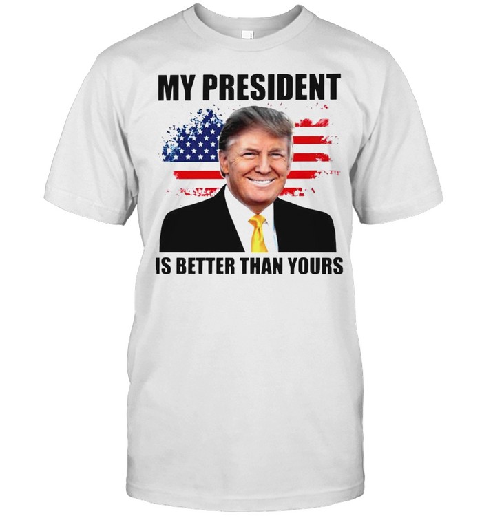 Trump my president is better than yours shirt Classic Men's T-shirt
