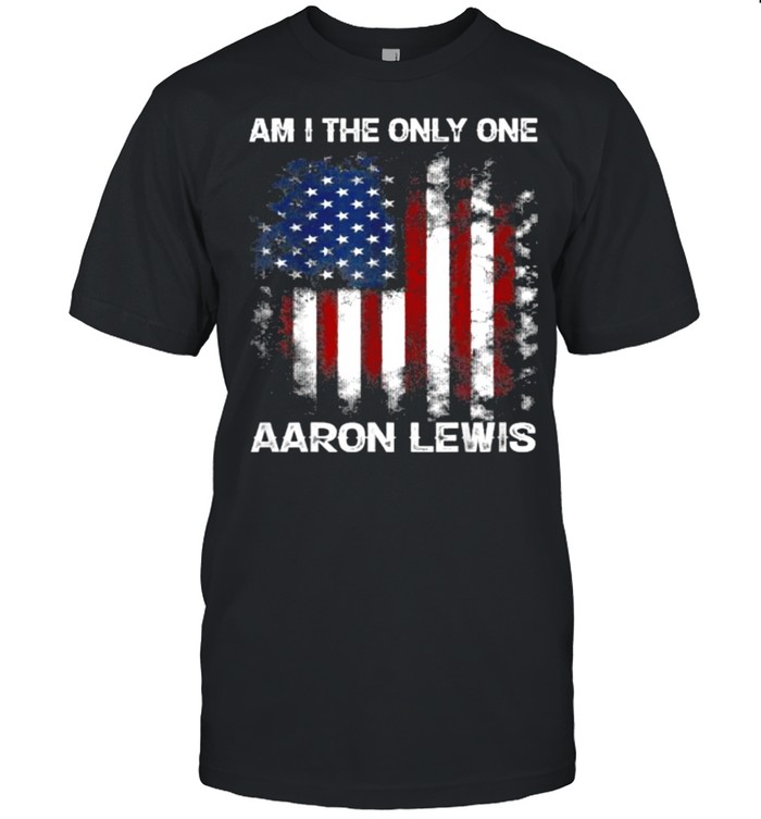 Am I The Only One Aaron Lewis American Flag T- Classic Men's T-shirt