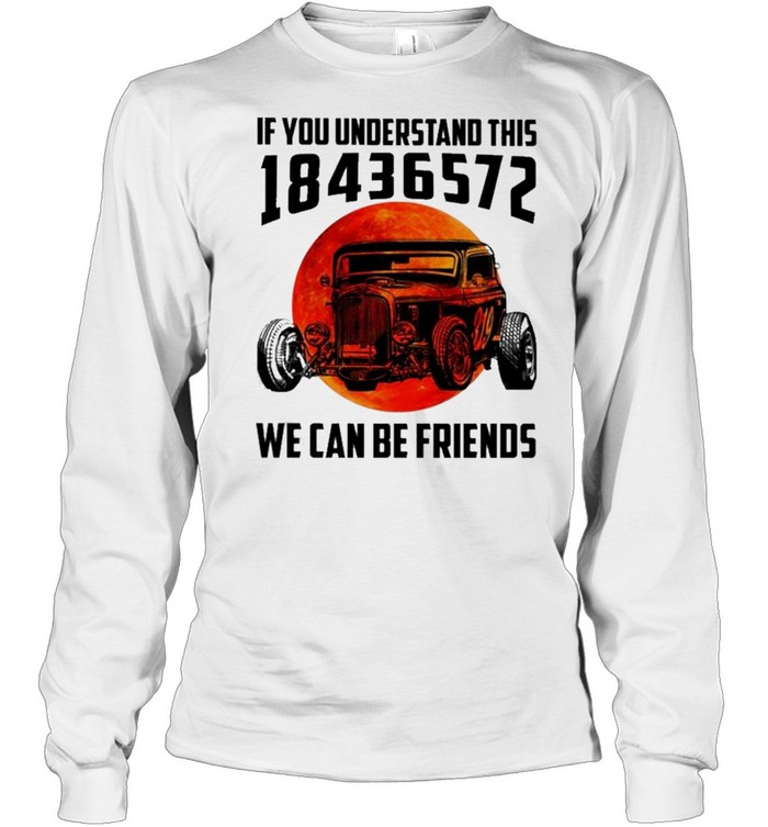 If You Understand This 18436572 We Can Be Friends Blood Moon shirt Long Sleeved T-shirt