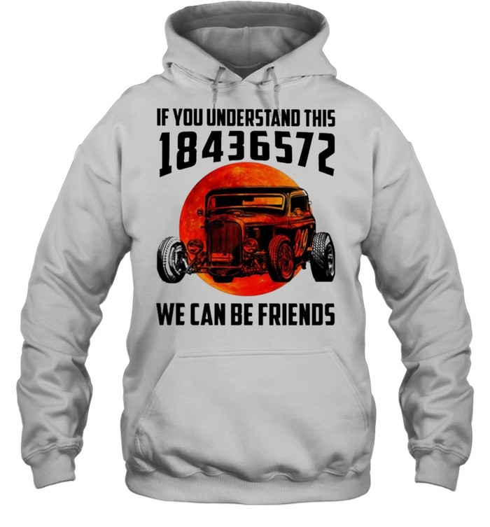 If You Understand This 18436572 We Can Be Friends Blood Moon shirt Unisex Hoodie