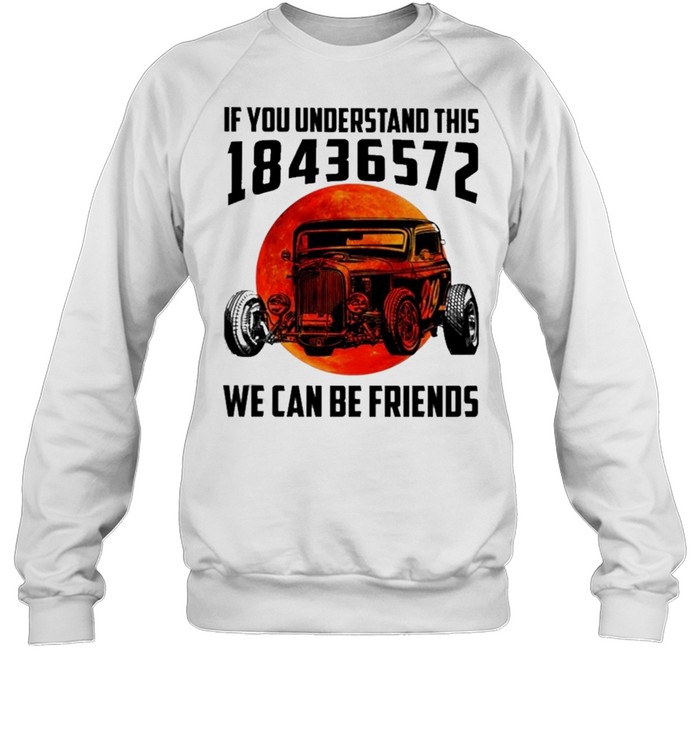 If You Understand This 18436572 We Can Be Friends Blood Moon shirt Unisex Sweatshirt