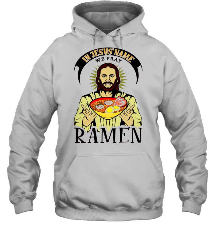 In jesus name we pray ramen shirt Unisex Hoodie