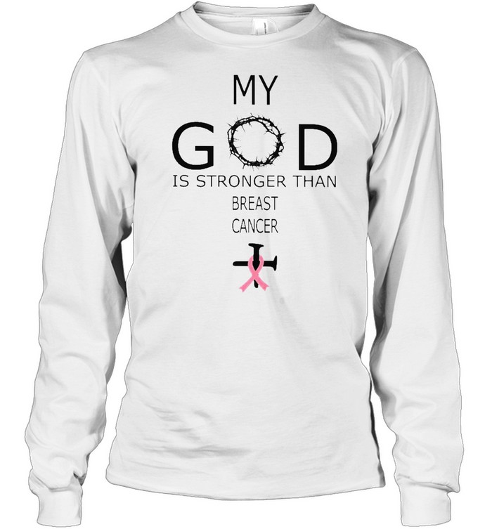 Jesus My God is stronger than Breast Cancer shirt Long Sleeved T-shirt