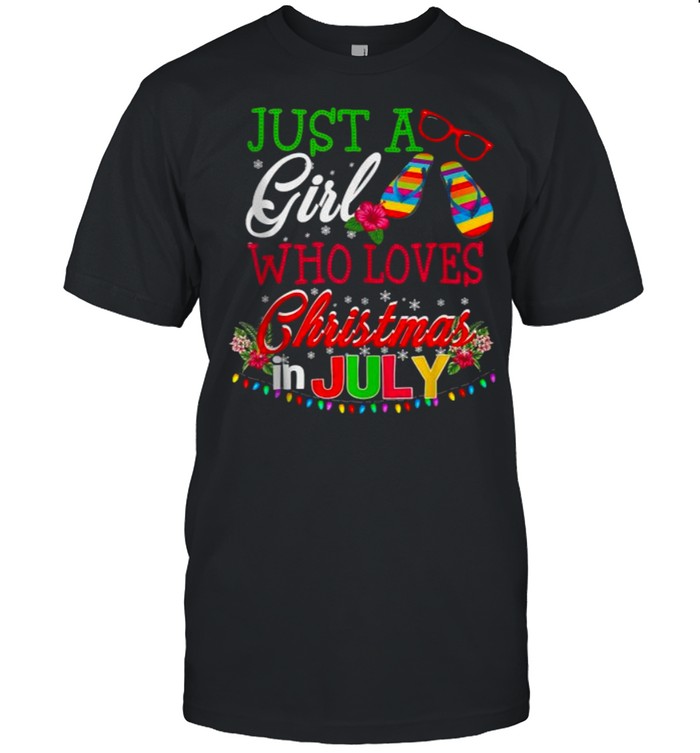 Just A Girl Who Loves Christmas In July Flower Shirt