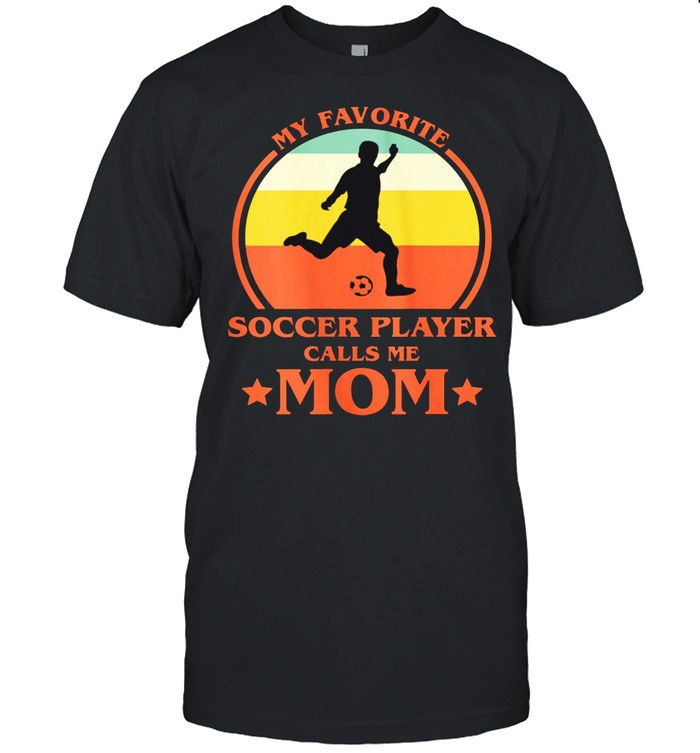 My Favorite Soccer Player Calls Me Mom Soccer Mama shirt Classic Men's T-shirt
