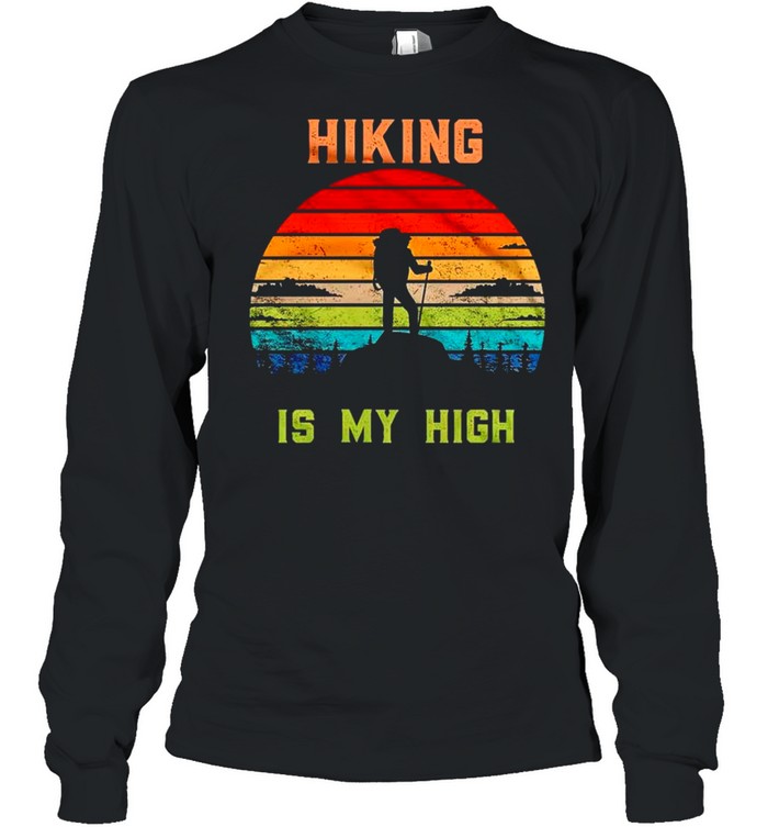 Hiking is my high vintage shirt Long Sleeved T-shirt