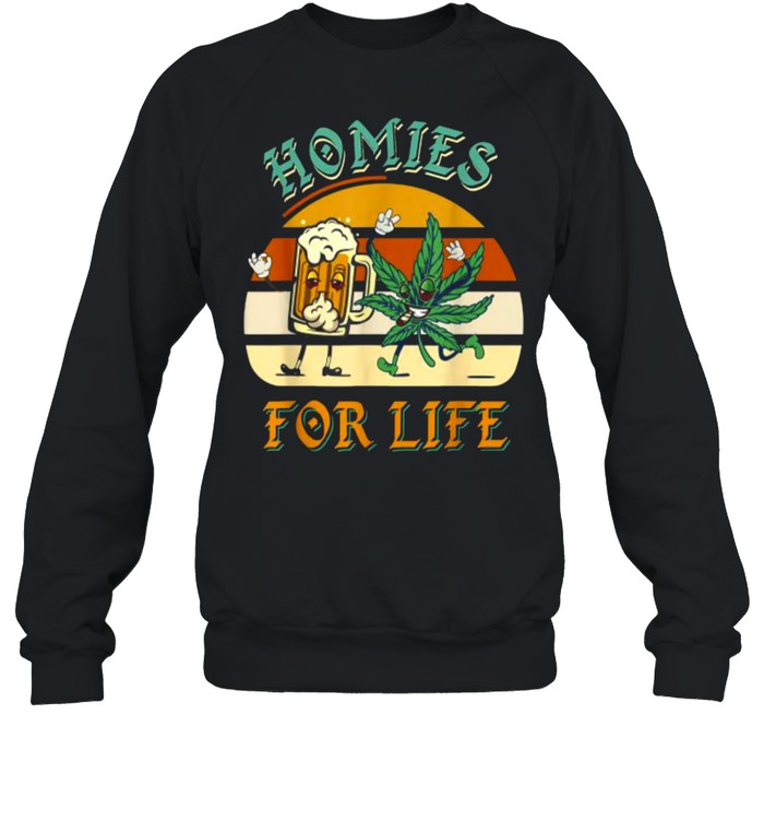 Homies For Life Beer Drink Meditate Cannabis Vintage T- Unisex Sweatshirt