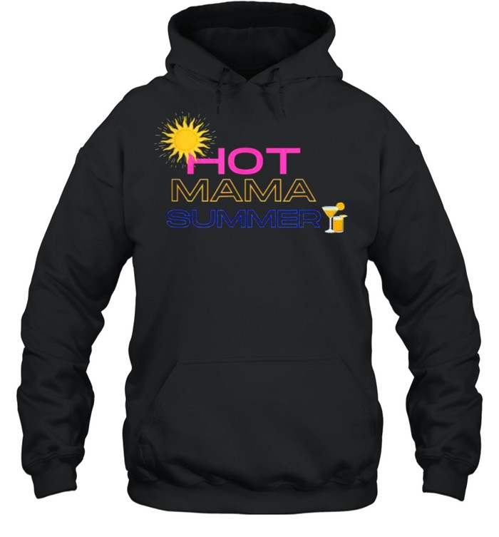 Hot mama summer sun T- Unisex Hoodie